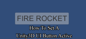 Unity3D UI Button Active