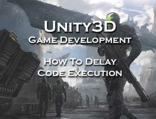 Unity3D How To Delay Code Execution